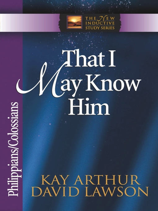 Title details for That I May Know Him by Kay Arthur - Available